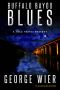 [Bill Travis 15] • Buffalo Bayou Blues (The Bill Travis Mysteries Book 15)